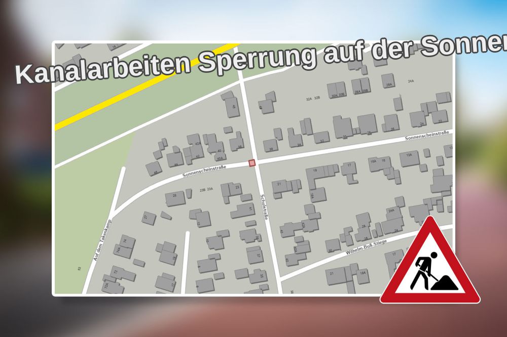 Kanalarbeiten Sperrung auf der Sonnenscheinstraße