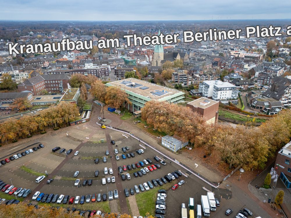 Kranaufbau Am Theater Berliner Platz Am 15 Januar Voll Gesperrt 13 01 2026